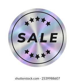 Sale circle Holographic sticker. Round Label with hologram effect. Shiny rainbow emblem with stars.