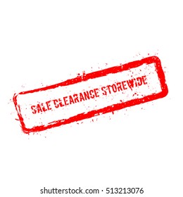Sale clearance storewide red rubber stamp isolated on white background. Grunge rectangular seal with text, ink texture and splatter and blots, vector illustration.