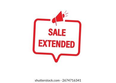 sale extended. web button, application Design, Element, learn, big deal, template, accept cookies design  apply now, level, sign, speech, bubble  banner, white background. 
