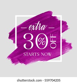 Sale extra 30% off sign over grunge brush art paint abstract texture background acrylic stroke poster vector illustration. Perfect watercolor design for a shop and sale banners.