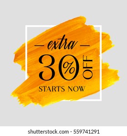 Sale extra 30% off sign over grunge brush art paint abstract texture background acrylic stroke poster vector illustration. Perfect watercolor design for a shop and sale banners.