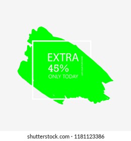 Sale extra 45% off sign in green brush over white frame acrylic stroke paint abstract texture background vector illustration. Acrylic grunge ink paint brush stroke. Offer layout design for shop.