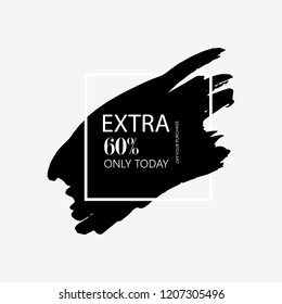 Sale extra 60% off sign in black brush over white frame acrylic stroke paint abstract texture background vector illustration. Acrylic grunge ink paint brush stroke. Offer layout design for shop.