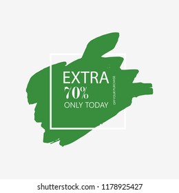 Sale extra 70% off sign in green brush over white frame acrylic stroke paint abstract texture background vector illustration. Acrylic grunge ink paint brush stroke. Offer layout design for shop.