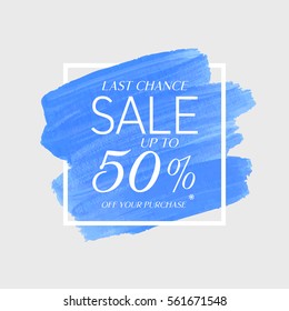 Sale final up to 50% off sign over art brush acrylic stroke paint abstract texture background poster vector illustration. Perfect watercolor design for a shop and sale banners.