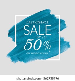 Sale final up to 50% off sign over art brush acrylic stroke paint abstract texture background poster vector illustration. Perfect watercolor design for a shop and sale banners.