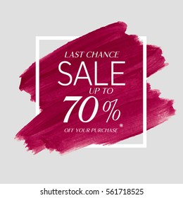 Sale final up to 70% off sign over art brush acrylic stroke paint abstract texture background poster vector illustration. Perfect watercolor design for a shop and sale banners.