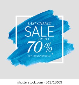 Sale final up to 70% off sign over art brush acrylic stroke paint abstract texture background poster vector illustration. Perfect watercolor design for a shop and sale banners.