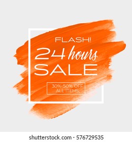 Sale flash '24 hours' sign over art brush acrylic stroke paint abstract texture background vector illustration. Perfect watercolor design for a shop and sale banners.