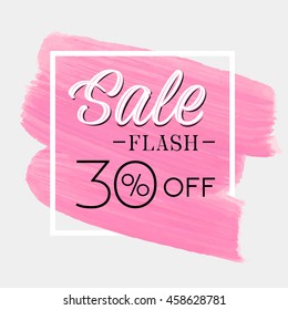 Sale flash 30% off sign over brush art paint abstract texture background acrylic stroke vector illustration. Perfect watercolor design for a shop and sale banners. Discount label.