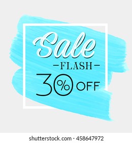 Sale flash 30% off sign over brush art paint abstract texture background acrylic stroke vector illustration. Perfect watercolor design for a shop and sale banners. Discount label.