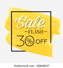 Sale flash 30% off sign over brush art paint abstract texture background acrylic stroke vector illustration. Perfect watercolor design for a shop and sale banners. Discount label.