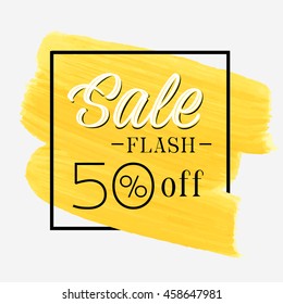 Sale flash 50% off sign over brush art paint abstract texture background acrylic stroke vector illustration. Perfect watercolor design for a shop and sale banners. Discount label.