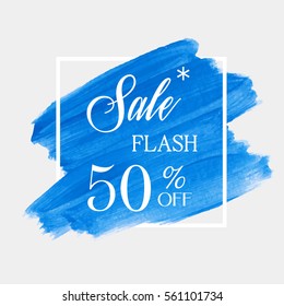 Sale flash 50% off sign over art brush acrylic stroke paint abstract texture background poster vector illustration. Perfect watercolor design for a shop and sale banners.