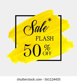 Sale flash 50% off sign over art brush acrylic stroke paint abstract texture background poster vector illustration. Perfect watercolor design for a shop and sale banners.
