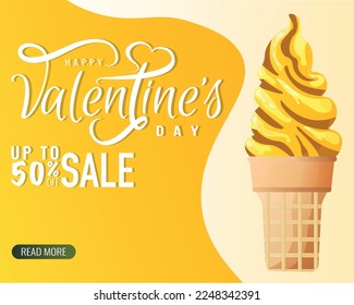 Sale Flyer design for Happy Valentine's Day with ice cream, yellow accent. Romance, Love concept. Vector illustration for poster, banner, advertising, invitation, flyer, cover.	
