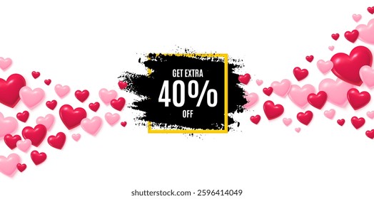 Sale frame love banner with 3d hearts. Flying hearts background. Get 40 percent off paint brush banner. Discount square frame. Sale tag icon. Valentines day greeting card. Vector