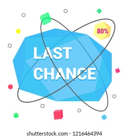 Sale geometric banner flat style design vector illustration isolated on white background. Text LAST CHANCE on geometric stone shape form with orbits and another simple shapes. Sale banner or sticker.