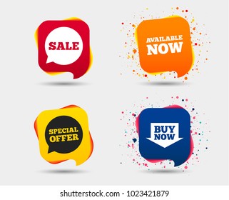 Sale icons. Special offer speech bubbles symbols. Buy now arrow shopping signs. Available now. Speech bubbles or chat symbols. Colored elements. Vector