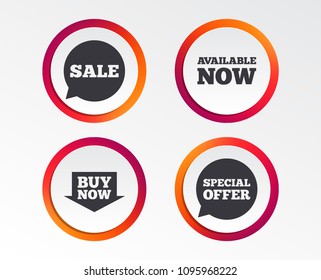 Sale icons. Special offer speech bubbles symbols. Buy now arrow shopping signs. Available now. Infographic design buttons. Circle templates. Vector