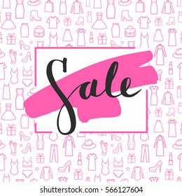 Sale lettering in brushstroke. Vector illustration on white background.  Seamless pattern of  women's clothing and accessories. Caption sale. 