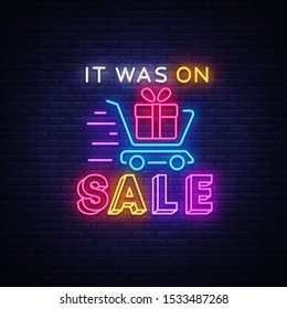 Sale Neon Sign Vector. Discounts banner in fashionable neon style. It Was On Sale luminous signboard, nightly advertising advertisement of sales rebates. Vector Illustration