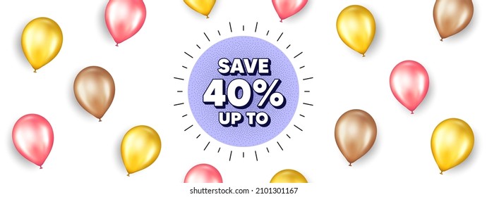 Sale offer noise grain banner. Promotion ad banner with 3d balloons. Save 40 percentage discount coupon. Price offer tag icon. Isolated party balloons background. Discount offer label. Vector