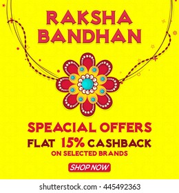Sale Poster, Sale Banner, Sale Flyer, Special Offers, Flat 15% Cashback, Sale Background with Beautiful Rakhi on occasion of Indian Festival, Happy Raksha Bandhan celebration.