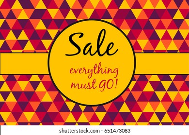 Sale poster, everything must go text on retro triangles pattern background