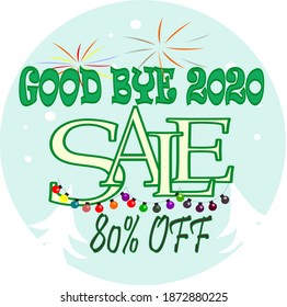 Sale poster, Year ending sale, Good bye 2020 sale with 80% off, and winter sale.