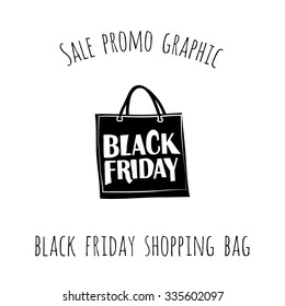 Sale promo graphic: black friday shopping bag. Hand drawn glamour fashion isolated element on a white background with two inscription around. Simple poster, flyer, card.