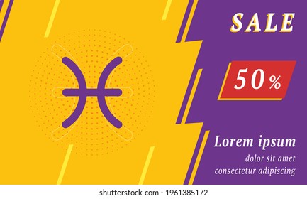 Sale promotion banner with place for your text. On the left is the zodiac pisces symbol. Promotional text with discount percentage on the right side. Vector illustration on yellow background