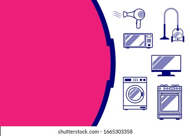 Sale and purchase of household appliances. Icons and symbols of household appliances. Blank, template for text, announcement, company name and logo. For shops, billboards, prints, advertising