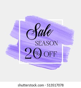 Sale season 20% off sign over grunge brush art paint abstract texture background acrylic stroke poster vector illustration. Perfect watercolor design for a shop and sale banners.