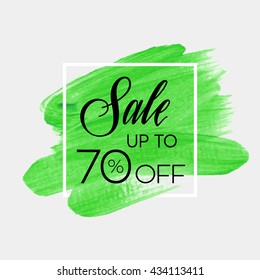 Sale season sale up to 70% off sign over grunge brush art paint abstract texture background acrylic stroke poster vector illustration. Perfect watercolor design for a shop and sale banners.