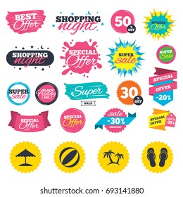 Sale shopping banners. Beach holidays icons. Ball, umbrella and flip-flops sandals signs. Palm trees symbol. Web badges, splash and stickers. Best offer. Vector