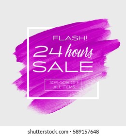 Sale special '24 hours' sign over art brush acrylic stroke paint abstract texture background vector illustration. Perfect watercolor design for a shop and sale banners. svg