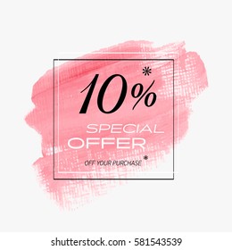 Sale special offer 10% off sign over art brush acrylic stroke paint abstract texture background vector illustration. Perfect watercolor design for a shop and sale banners.