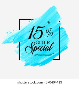 Sale special offer 15% off sign over art brush acrylic stroke paint abstract texture background vector illustration. Perfect watercolor design for a shop and sale banners.