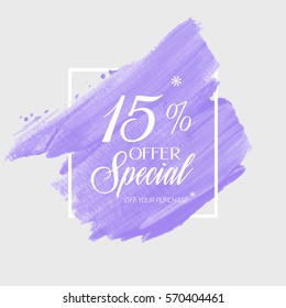 Sale special offer 15% off sign over art brush acrylic stroke paint abstract texture background vector illustration. Perfect watercolor design for a shop and sale banners.