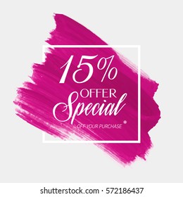 Sale special offer 15% off sign over art brush acrylic stroke paint abstract texture background vector illustration. Perfect watercolor design for a shop and sale banners.