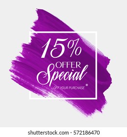 Sale special offer 15% off sign over art brush acrylic stroke paint abstract texture background vector illustration. Perfect watercolor design for a shop and sale banners.