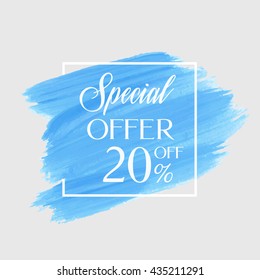 Sale special offer 20% off sign over grunge brush art paint abstract texture background acrylic stroke poster vector illustration. Perfect watercolor design for a shop and sale banners.