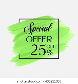 Sale special offer 25% off sign over grunge brush art paint abstract texture background acrylic stroke poster vector illustration. Perfect watercolor design for a shop and sale banners.