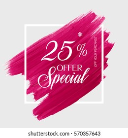 Sale special offer 25% off sign over art brush acrylic stroke paint abstract texture background vector illustration. Perfect watercolor design for a shop and sale banners.