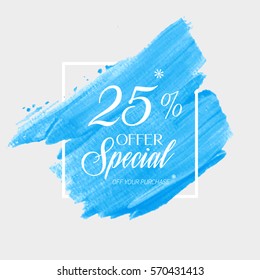 Sale special offer 25% off sign over art brush acrylic stroke paint abstract texture background vector illustration. Perfect watercolor design for a shop and sale banners.