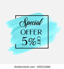 Sale special offer 5% off sign over grunge brush art paint abstract texture background acrylic stroke poster vector illustration. Perfect watercolor design for a shop and sale banners.