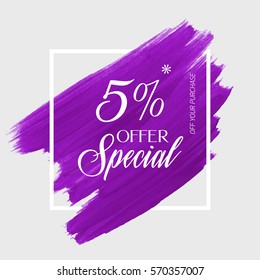 Sale special offer 5% off sign over art brush acrylic stroke paint abstract texture background vector illustration. Perfect watercolor design for a shop and sale banners.