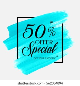 Sale special offer 50% off sign over art brush acrylic stroke paint abstract texture background vector illustration. Perfect watercolor design for a shop and sale banners.