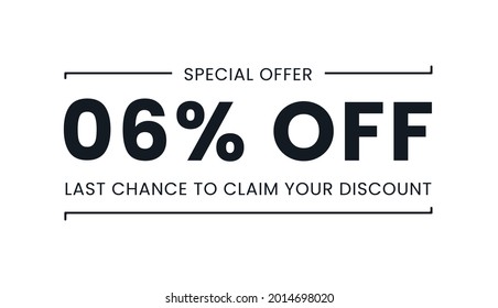Sale special offer 6% off, last chance to claim your discount